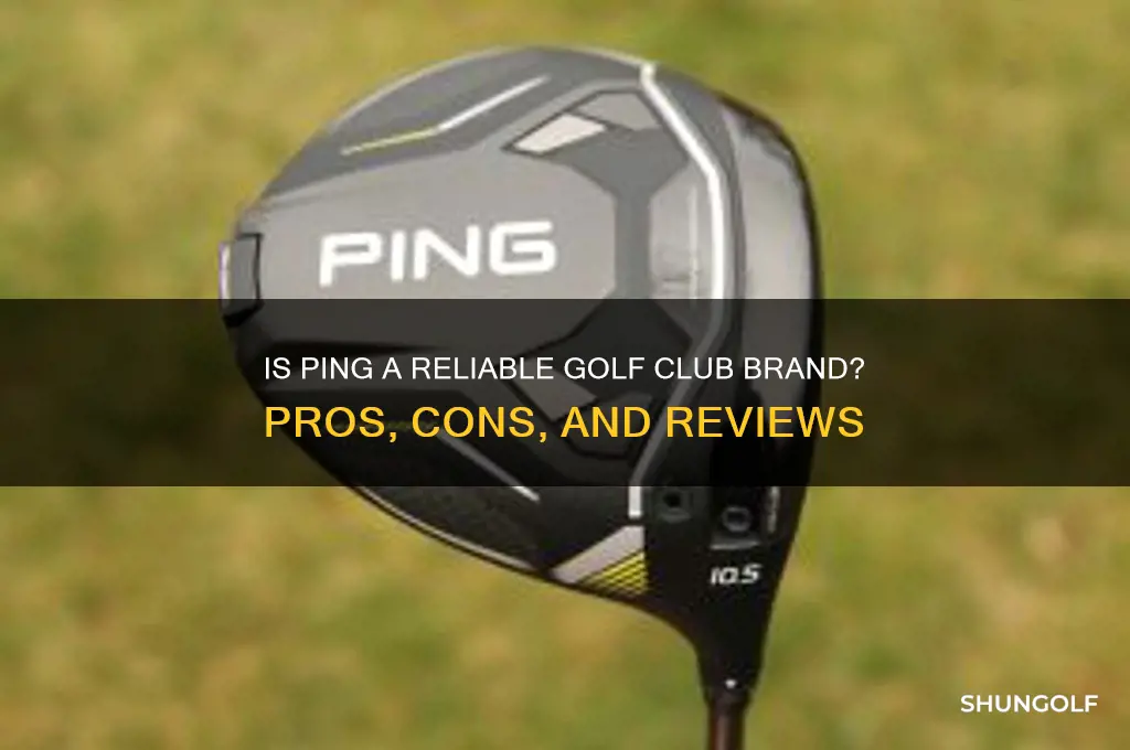 is ping a good brand of golf clubs