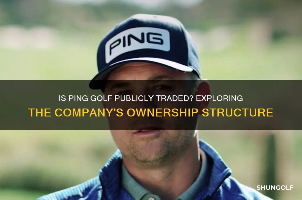 is ping golf a publicly traded company