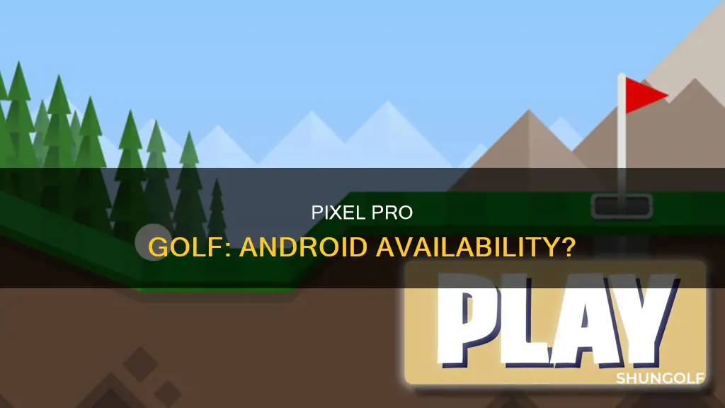is pixel pro golf on android