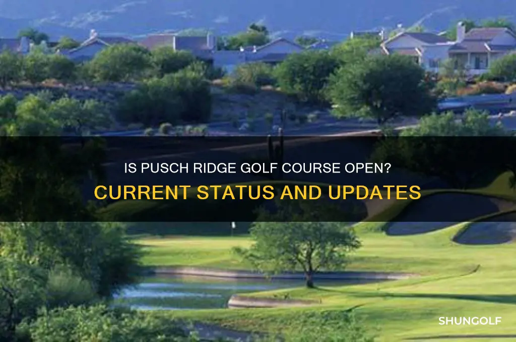 is pusch ridge golf course open