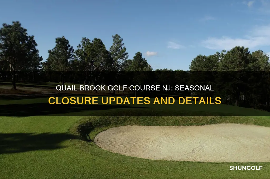 is quail brook golf course nj closed for season