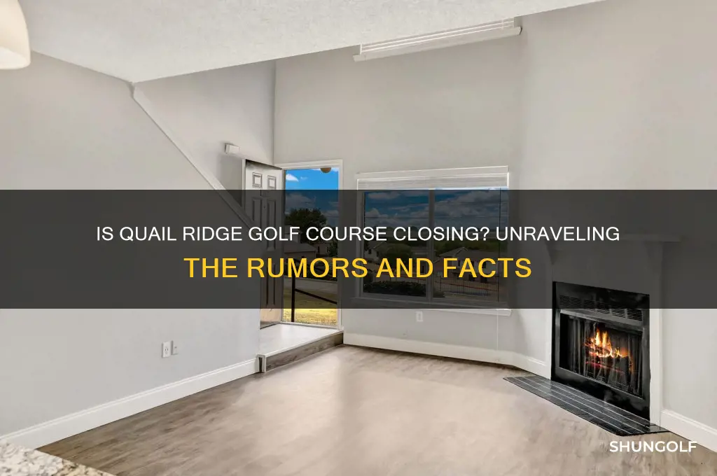 is quail ridge golf course closing