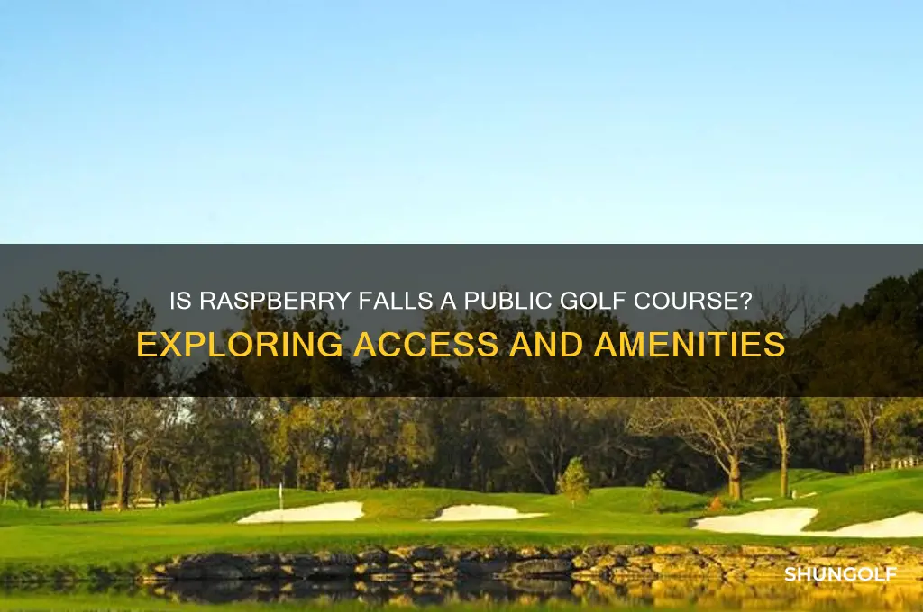 is rasberry falls a public golf course