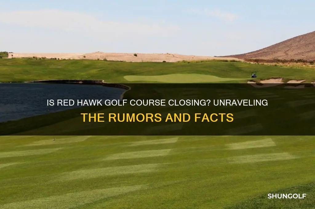is red hawk golf course closing