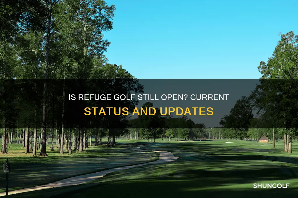 is refuge golf still open