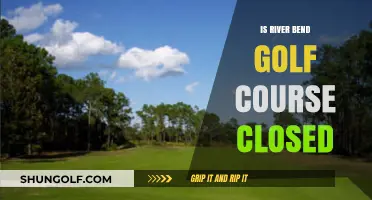 Is River Bend Golf Course Closed? Latest Updates and Status