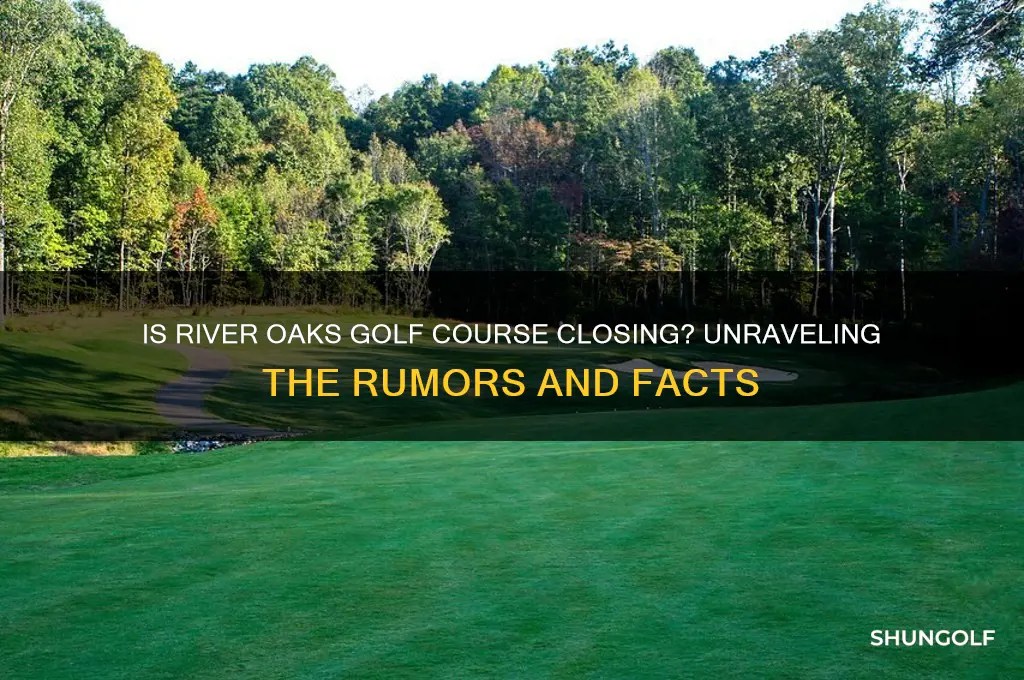 is river oaks golf course closing