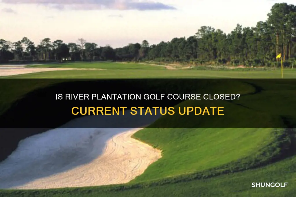 is river plantation golf course closed