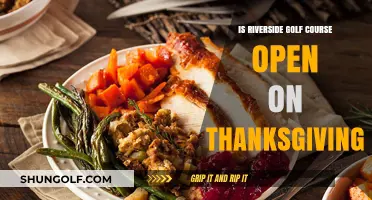 Is Riverside Golf Course Open on Thanksgiving Day?