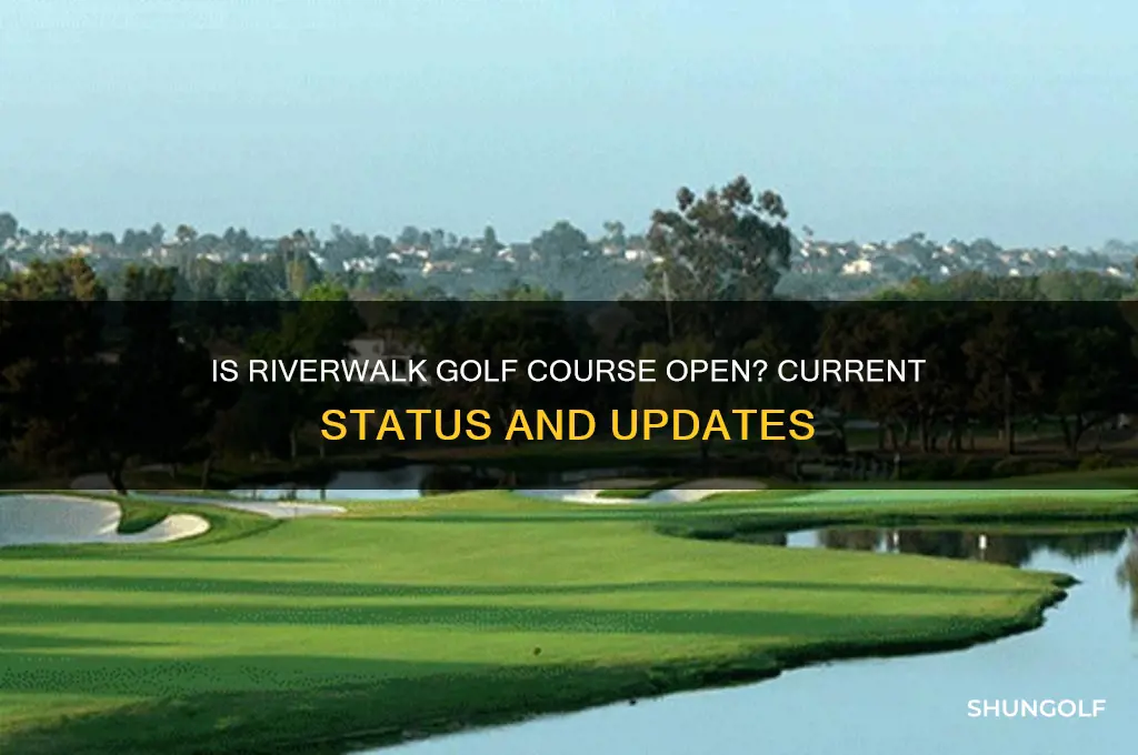 is riverwalk golf course open
