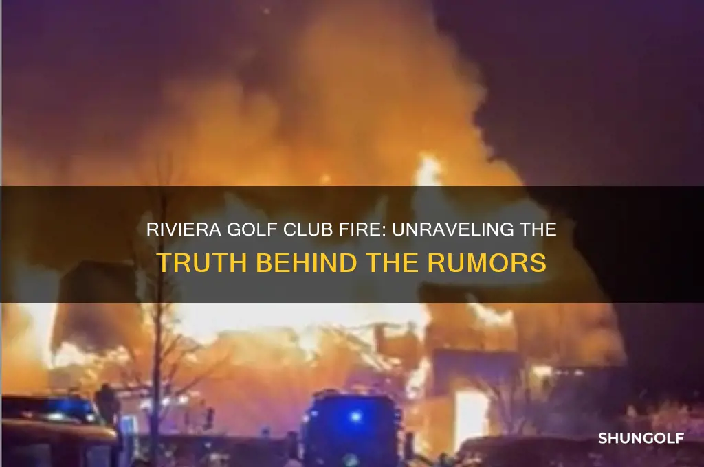 is riviera golf club on fire