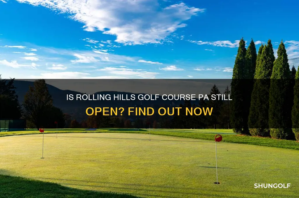 is rolling hills golf course pa still open