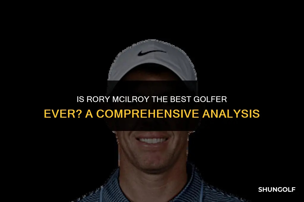 is rory mcilroy the best golfer ever