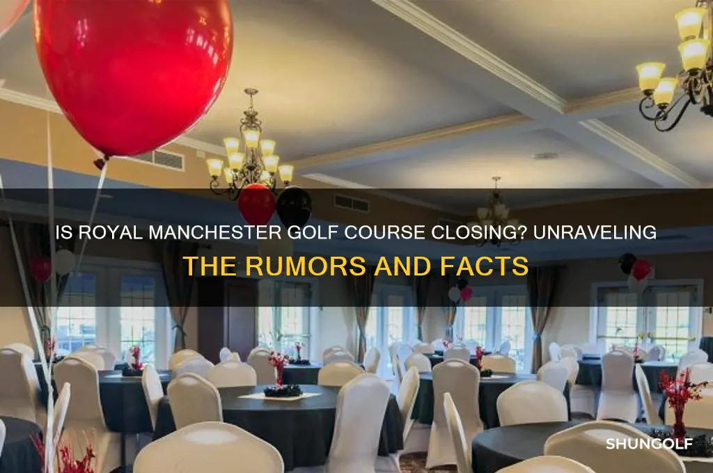 is royal manchester golf course closing