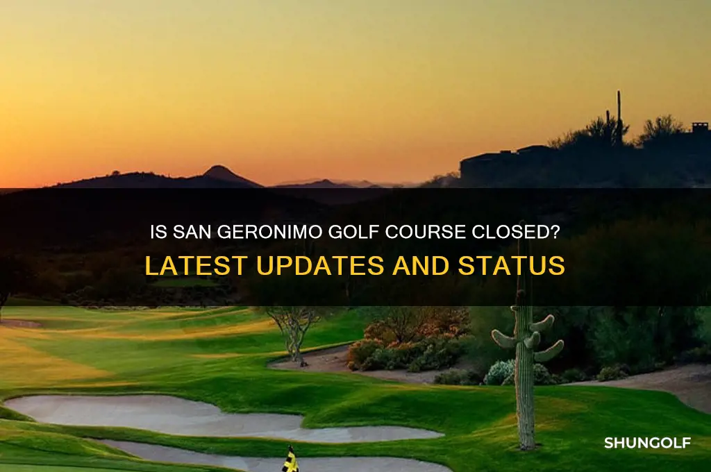 is san geronimo golf course closed