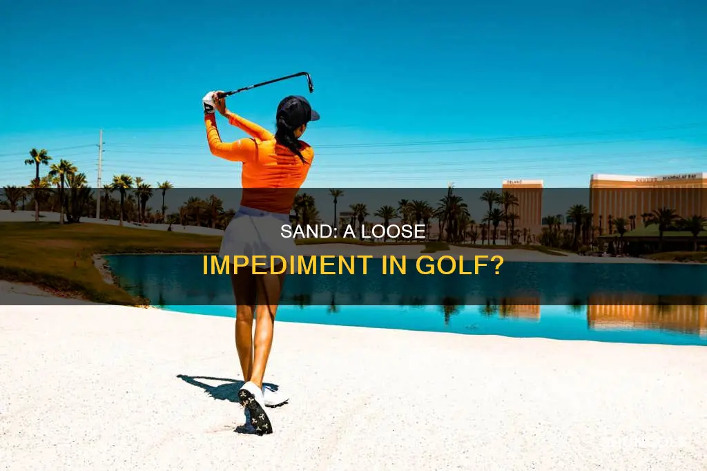 is sand a loose impediment golf
