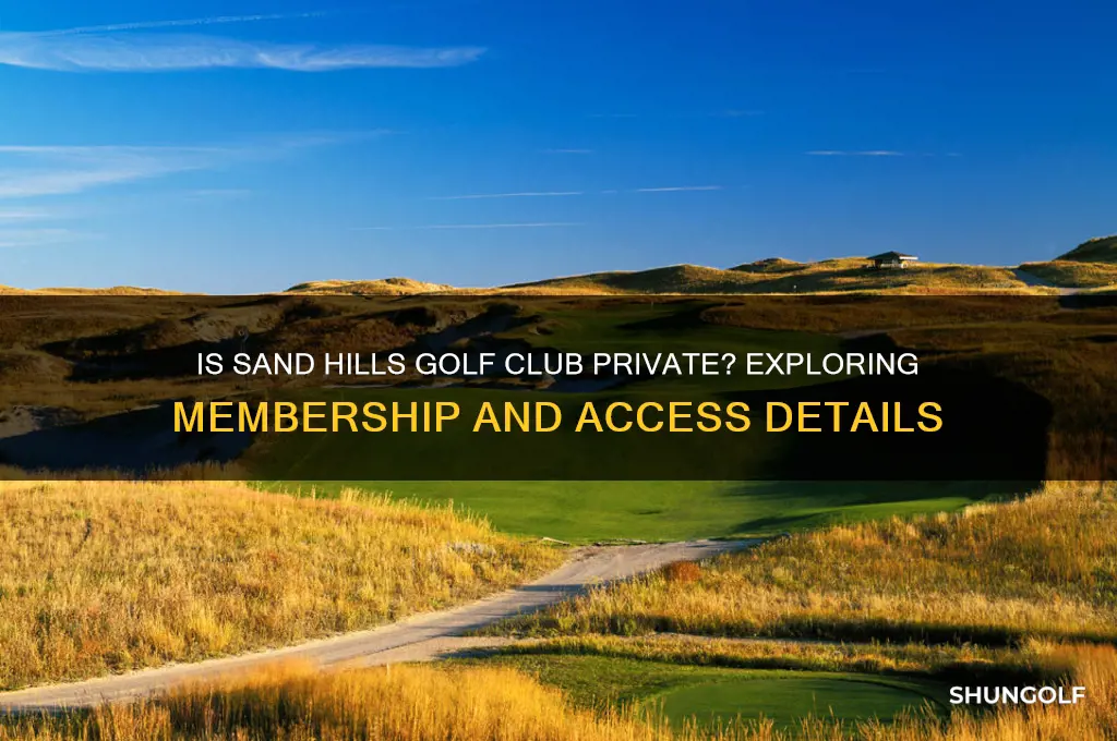 is sand hills golf club private