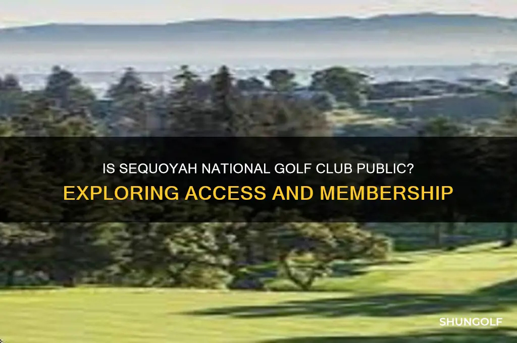 is sequoyah national golf club public