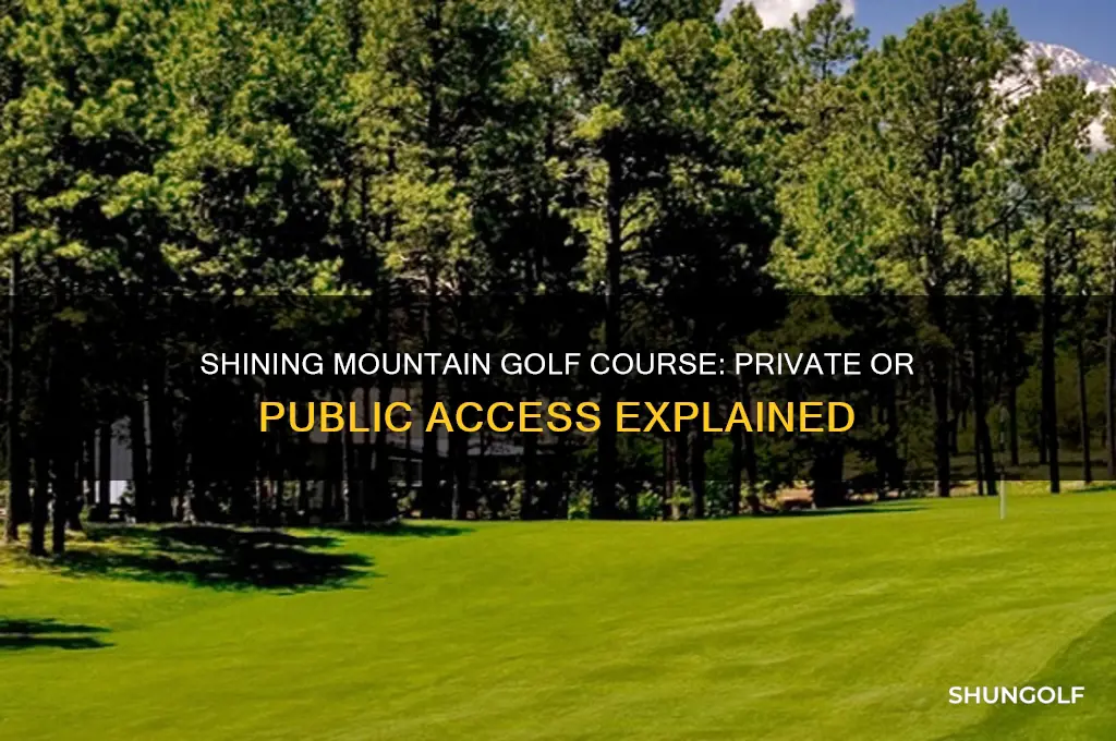 is shinning mountain golf course private or public