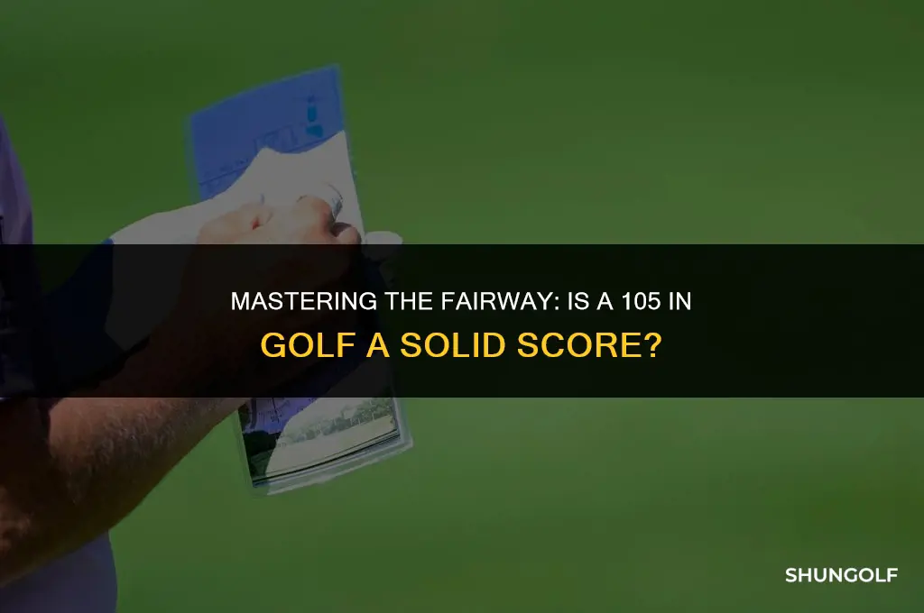 is shooting a 105 in golf good