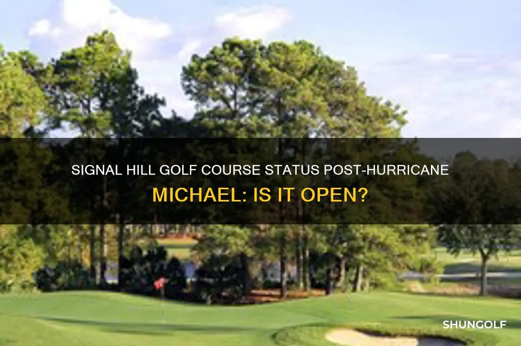 is signal hill golf course open after hurican micheal