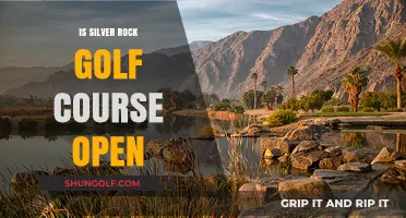 Is Silver Rock Golf Course Open? Current Status and Updates