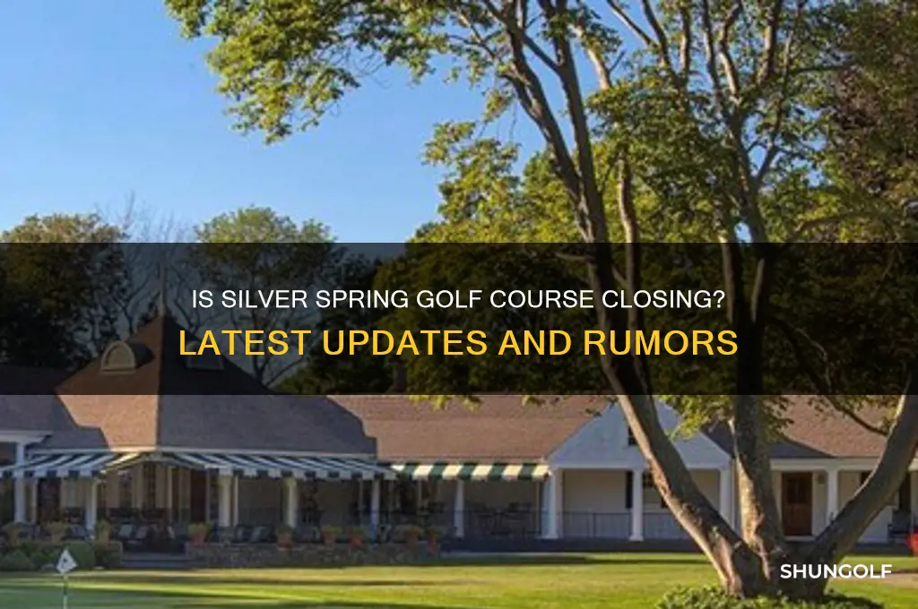 is silver spring golf course closing