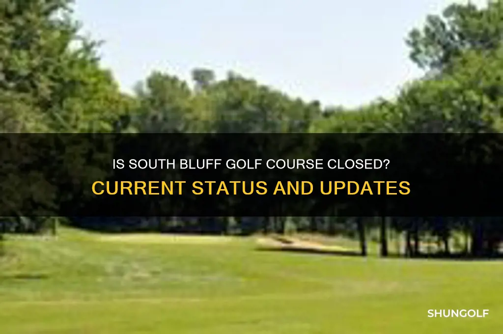 is south bluff golf course closed