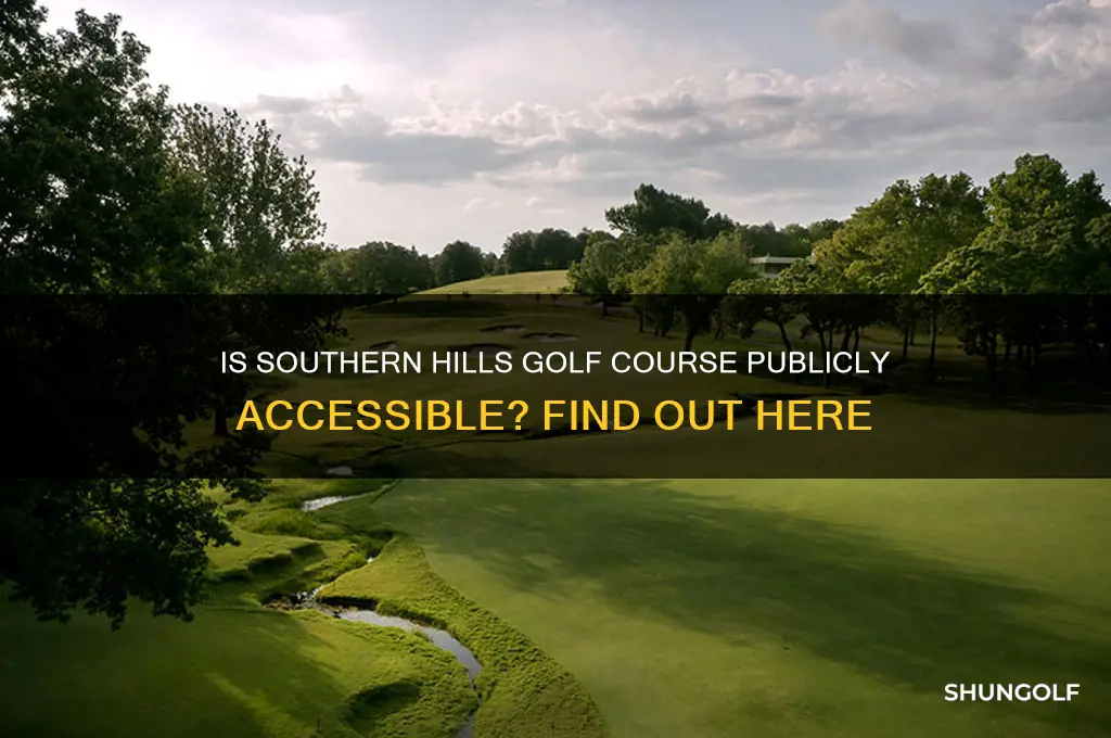 is southern hills golf course open to the public