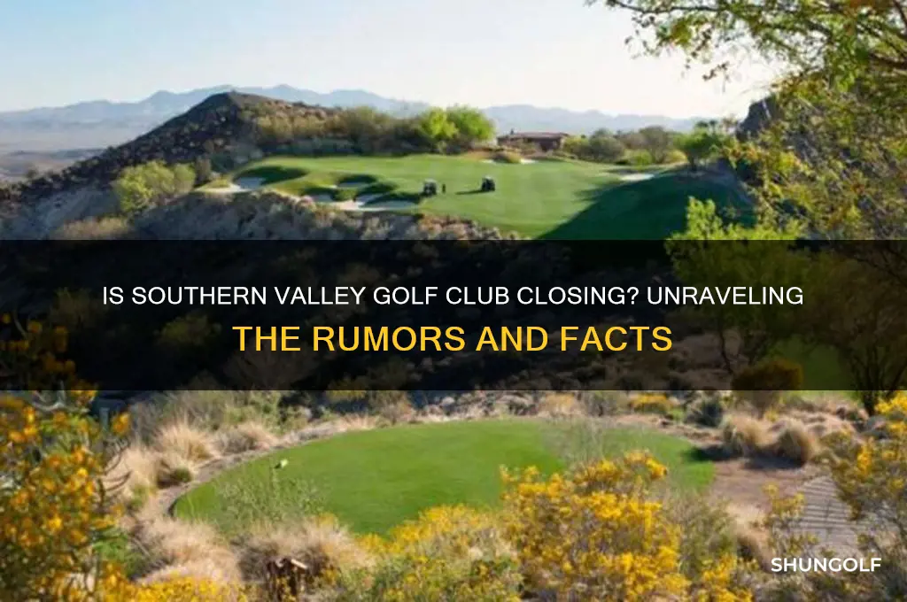 is southern valley golf club closing