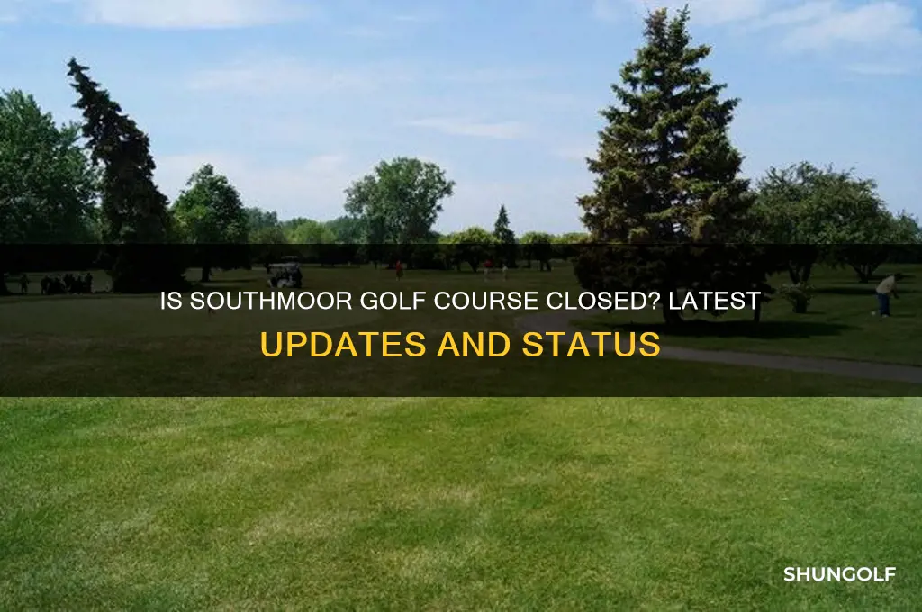 is southmoor golf course closed