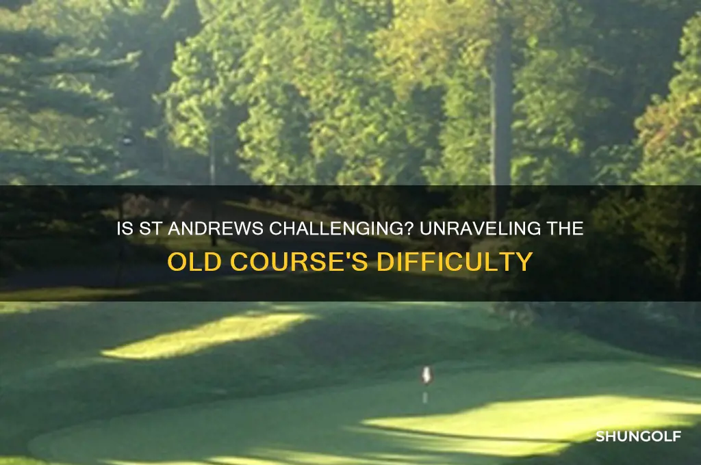 is st andrews a hard golf course