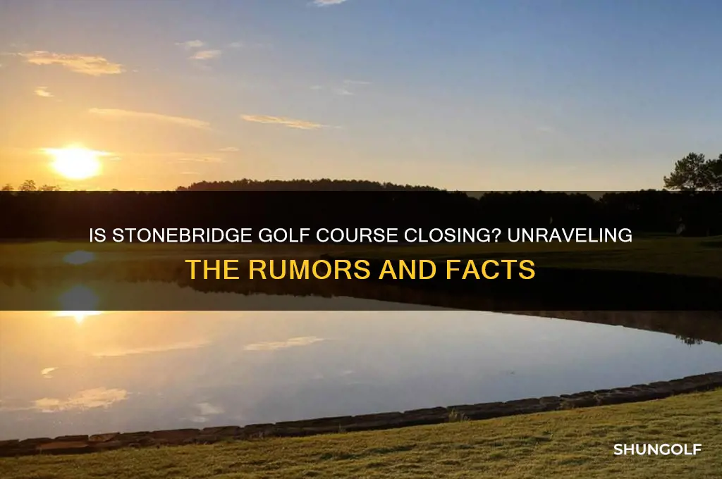 is stonebridge golf course closing