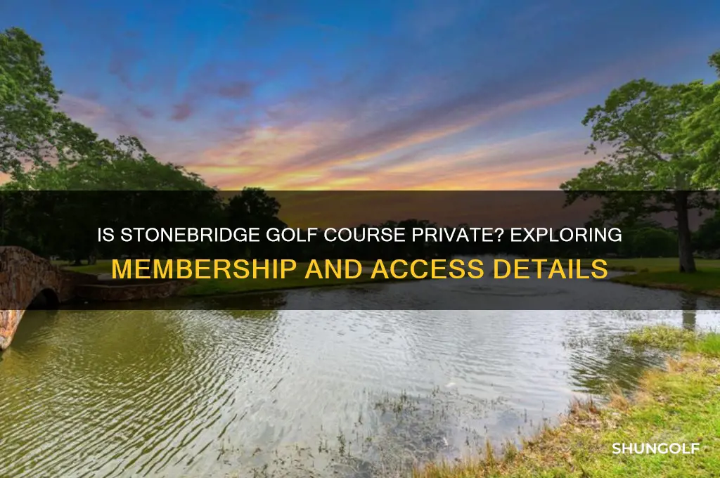 is stonebridge golf course private