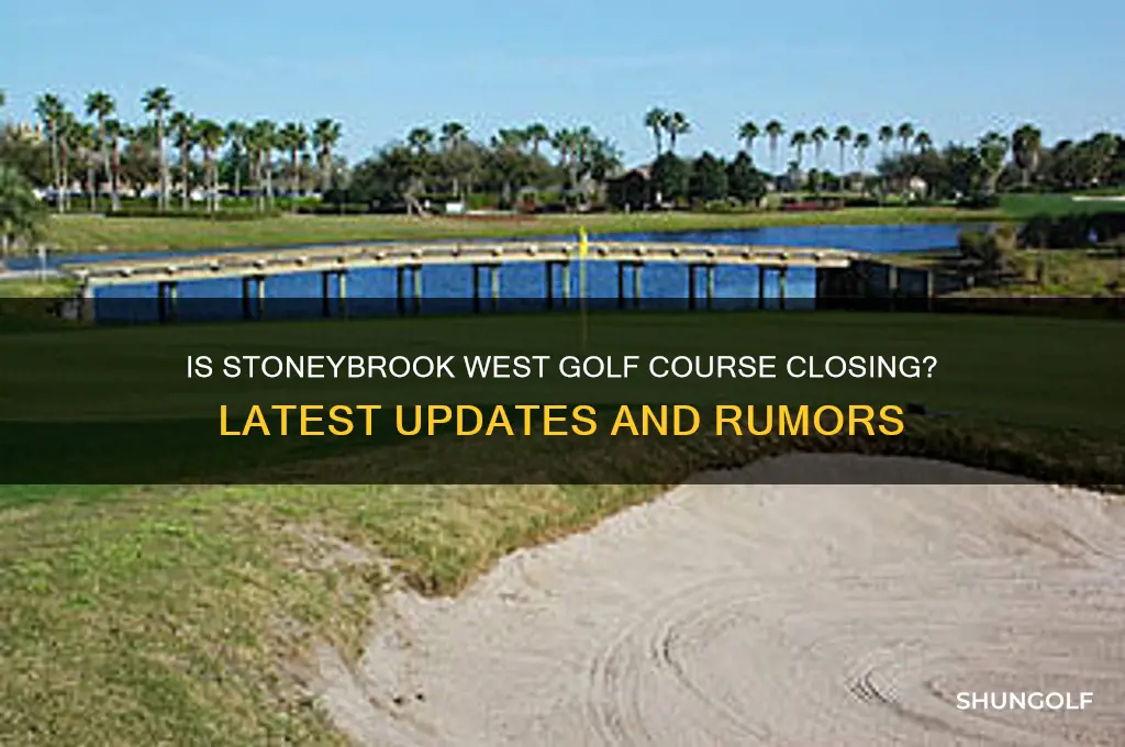 is stoneybrook west golf course closing