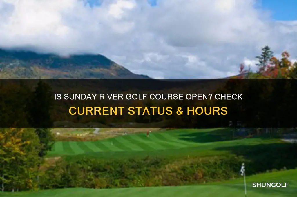 is sunday river golf course open
