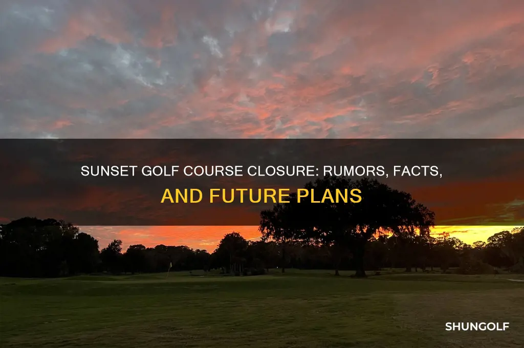 is sunset golf course closing