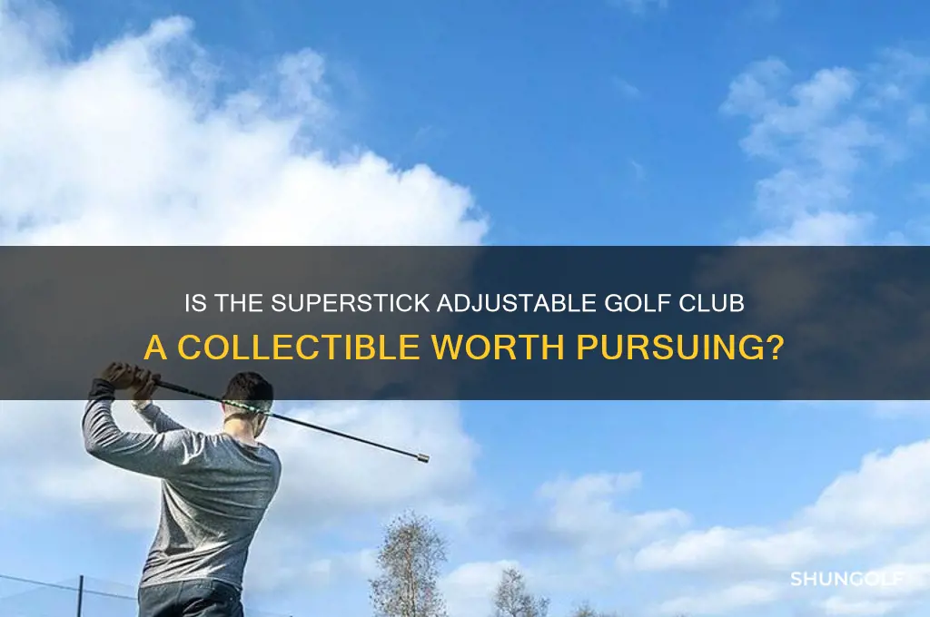 is superstick adjustable golf club collectible