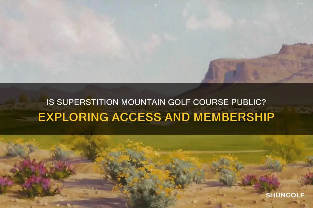 is superstition mountain golf course public