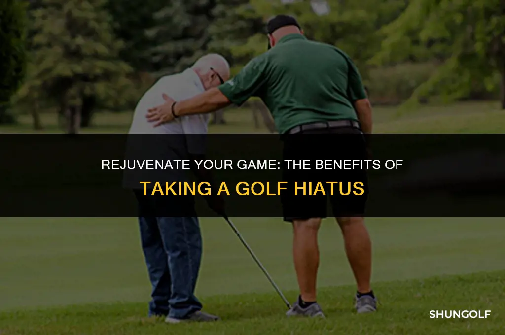 is taking a break from golf good