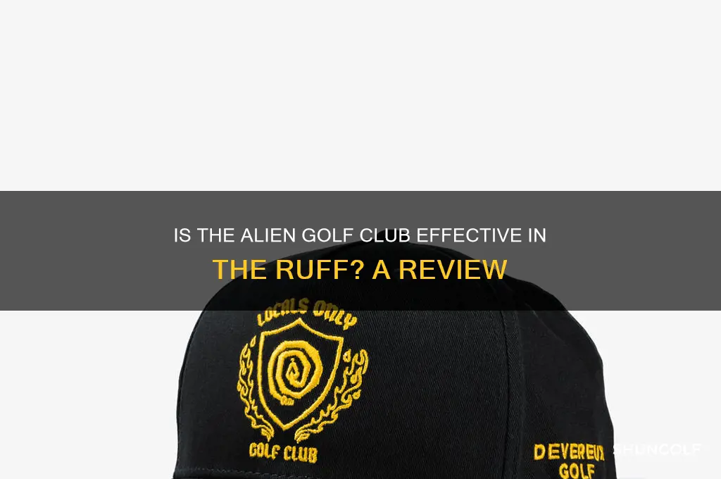 is the alien golf club good in the ruff