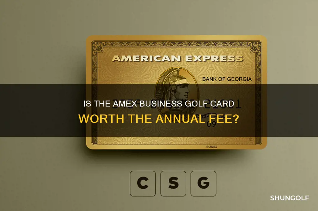 is the amex business golf card worth the fee