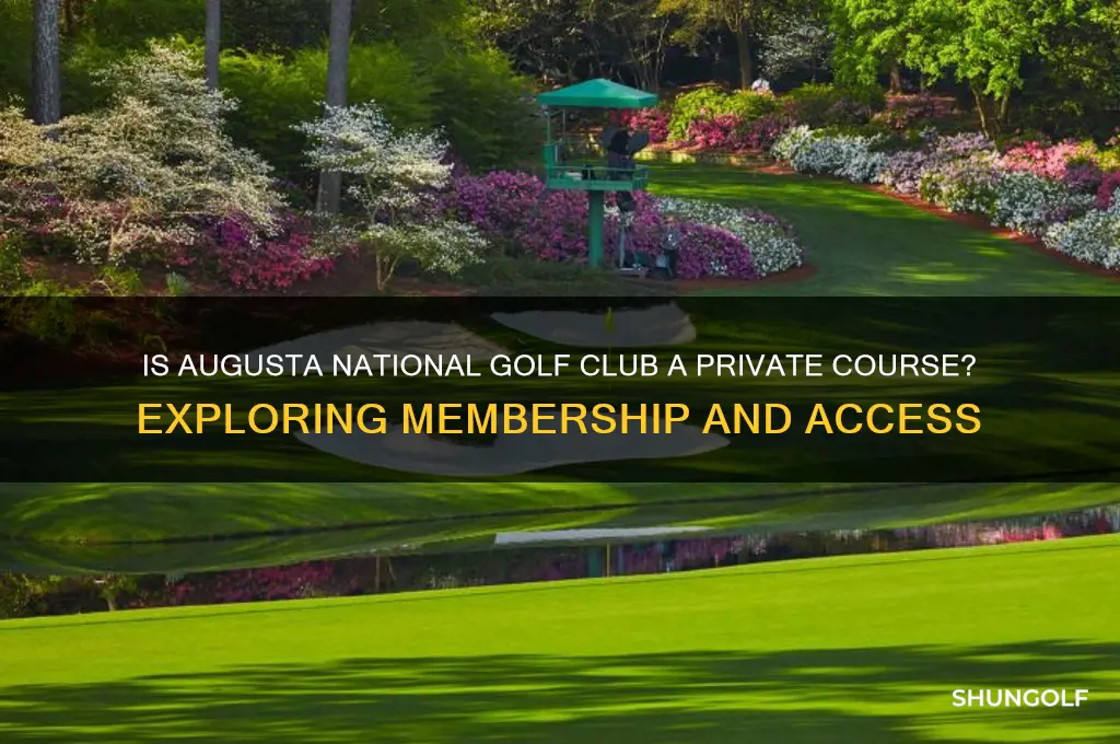 is the augusta golf course private