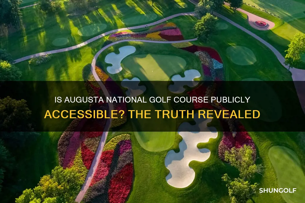 is the augusta national golf course open to the public