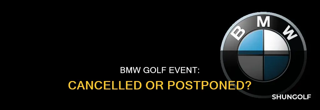 is the bmw golf cancelled
