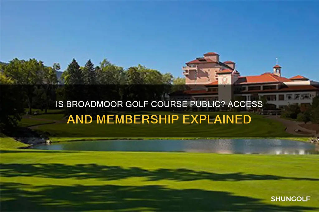 is the broadmoor golf course public