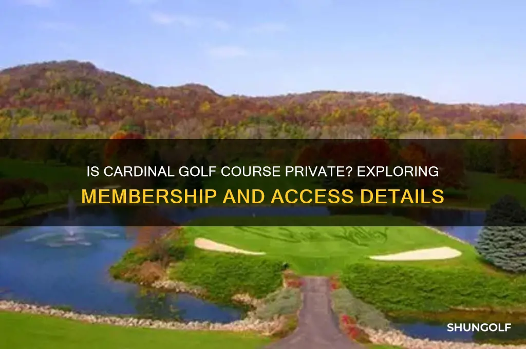 is the cardinal golf course private