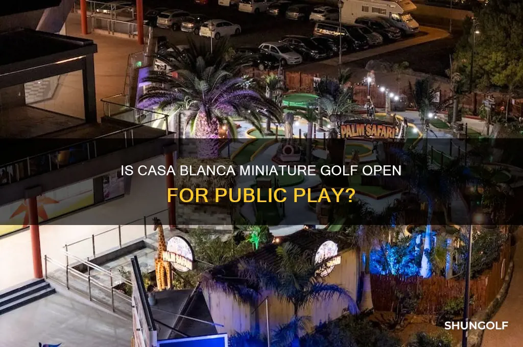 is the casa blanca minature golf available to the public