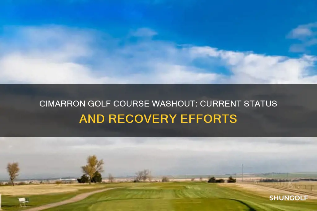 is the cimarron golf course washed out