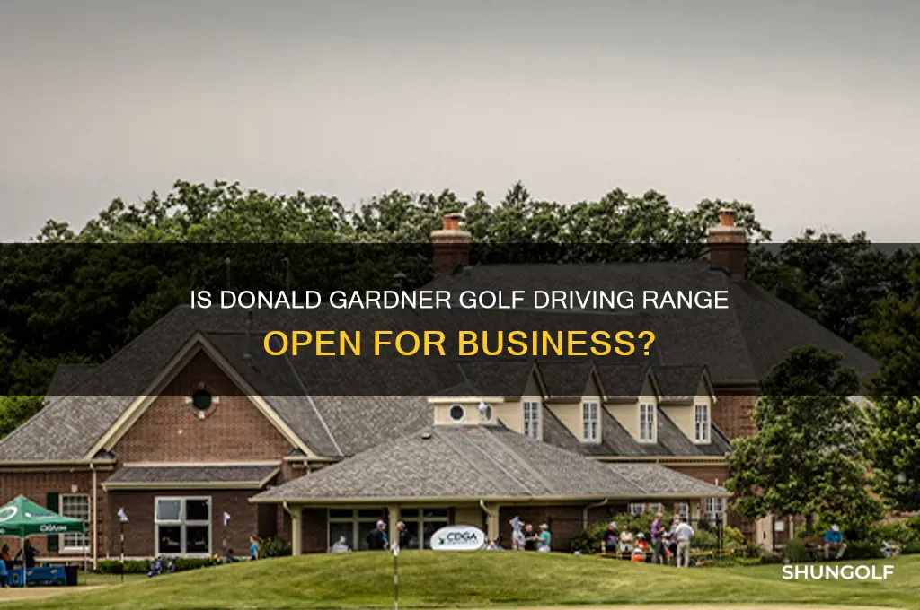 is the donald gardner golf driving range open yet